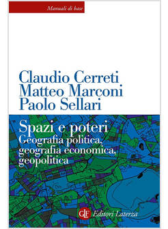 SPAZI E POTERI GEOGRAFIA POLITICA GEOGRAFIA ECONOMICA GEOPOLITICA