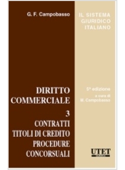 DIRITTO COMMERCIALE 3.CONTRATTI, TITOLI DI CREDITO, PROCEDURE CONCORSUALI -V Ed