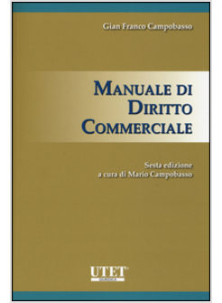 MANUALE DI DIRITTO COMMERCIALE 6 EDIZIONE (CAMPOBASSINO)