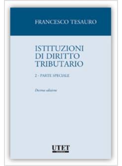 ISTITUZIONI DI DIRITTO TRIBUTARIO. PARTE SPECIALE. VOL. 2