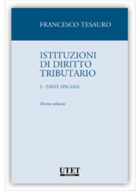 ISTITUZIONI DI DIRITTO TRIBUTARIO. PARTE SPECIALE. VOL. 2