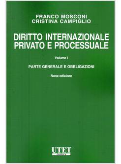 DIRITTO INTERNAZIONALE PRIVATO E PROCESSUALE VOL. 1 PARTE GENERALE NONA EDIZ.