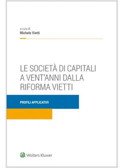 SOCIETA' DI CAPITALI A VENT'ANNI DALLA RIFORMA VIETTI