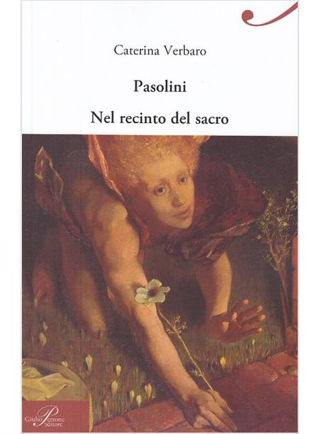 PASOLINI NEL RECINTO DEL SACRO