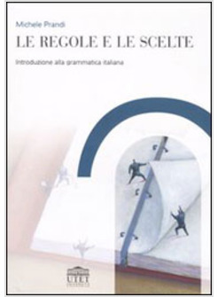 REGOLE E LE SCELTE (LE)