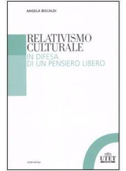 RELATIVISMO CULTURALE IN DIFESA DI UN PENSIERO LIBERO