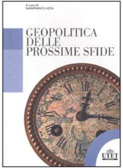 GEOPOLITICA DELLE PROSSIME SFIDE