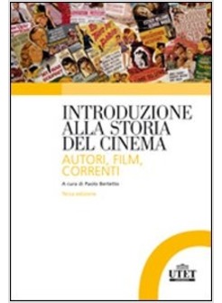 INTRODUZIONE ALLA STORIA DEL CINEMA. AUTORI, FILM, CORRENTI