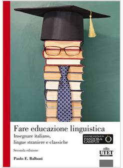 FARE EDUCAZIONE LINGUISTICA. INSEGNARE ITALIANO, LINGUE STRANIERE E LINGUE CLASS