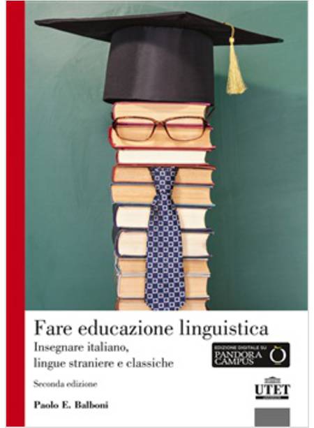 FARE EDUCAZIONE LINGUISTICA. INSEGNARE ITALIANO, LINGUE STRANIERE E LINGUE CLASS