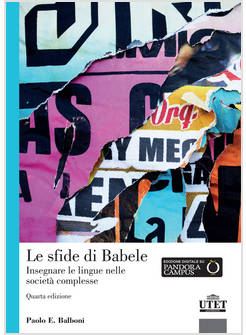 SFIDE DI BABELE. INSEGNARE LE LINGUE NELLE SOCIETA' COMPLESSE (LE)