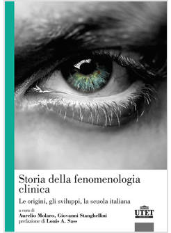 STORIA DELLA FENOMENOLOGIA CLINICA. LE ORIGINI, GLI SVILUPPI, LA SCUOLA ITALIANA