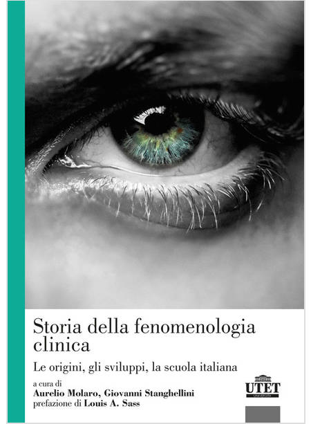 STORIA DELLA FENOMENOLOGIA CLINICA. LE ORIGINI, GLI SVILUPPI, LA SCUOLA ITALIANA