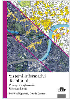 SISTEMI INFORMATIVI TERRITORIALI. PRINCIPI E APPLICAZIONI