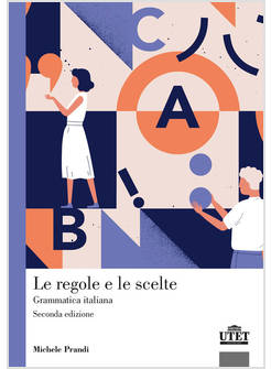 REGOLE E LE SCELTE. GRAMMATICA ITALIANA (LE)
