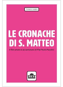 CRONACHE DI S. MATTEO. IL FILM AMATO E ACCANTONATO DI PIER PAOLO PASOLINI (LE)