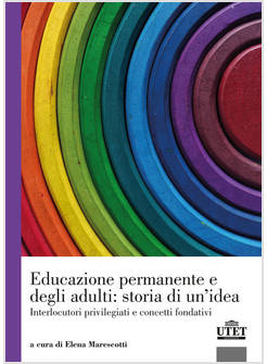 EDUCAZIONE PERMANENTE E DEGLI ADULTI: STORIA DI UN'IDEA. INTERLOCUTORI PRIVILEGI