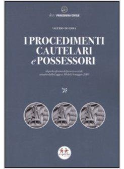 PROCEDIMENTI CAUTELARI E POSSESSORI DOPO LA RIFORMA DEL PROCESSO CIVILE ATTUATA