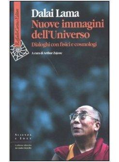 NUOVE IMMAGINI DELL'UNIVERSO DIALOGHI CON FISICI E COSMOLOGI