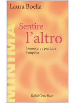 SENTIRE L'ALTRO CONOSCERE E PRATICARE L'EMPATIA
