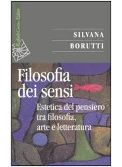 FILOSOFIA DEI SENSI ESTETICA DEL PENSIERO TRA FILOSOFIA ARTE E LETTERATURA