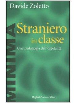 STRANIERO IN CLASSE UNA PEDAGOGIA DELL'OSPITALITA'