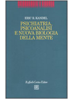 PSICHIATRIA PSICOANALISI E NUOVA BIOLOGIA DELLA MENTE