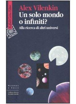 SOLO MONDO O INFINITI? ALLA RICERCA DI ALTRI UNIVERSI (UN)