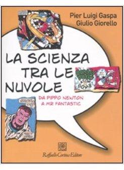 SCIENZA TRA LE NUVOLE(TTE) DA PIPPO NEWTON A MR FANTASTICO (LA)