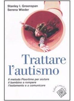 TRATTARE L'AUTISMO IL METODO FLOORTIME PER AIUTARE IL BAMBINO A ROMPERE