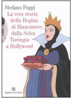 VERA STORIA DELLA REGINA DI BIANCANEVE DALLA SERVA TURINGIA A HOLLYWOOD (LA)