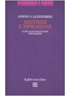 MESTIERE E ISPIRAZIONE GUIDA ALLE PSICOTERAPIE ESPLORATIVE