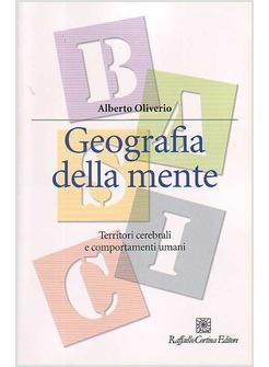 GEOGRAFIA DELLA MENTE. TERRITORI CEREBRALI E COMPORTAMENTI UMANI