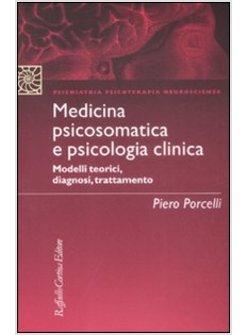 MEDICINA PSICOSOMATICA E PSICOLOGIA CLINICA MODELLI TEORICI DIAGNOSI,