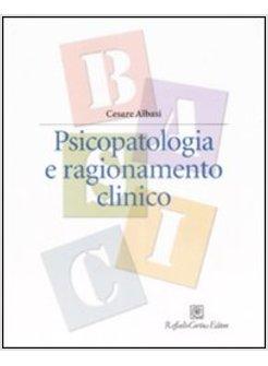 PSICOPATOLOGIA E RAGIONAMENTO CLINICO