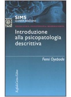 INTRODUZIONE ALLA PSICOPATOLOGIA DESCRITTIVA (SIMS QUARTA EDIZIONE)
