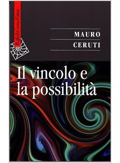 VINCOLO E LA POSSIBILITA' (IL)