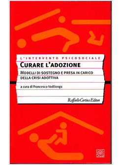 CURARE L'ADOZIONE MODELLI DI SOSTEGNO E DI PRESA IN CARICO DEI PERCORSI ADOTTIV