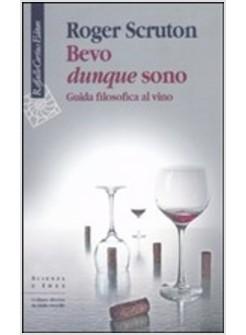 BEVO DUNQUE SONO GUIDA FILOSOFICA AL VINO
