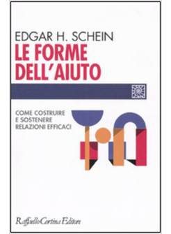 FORME DELL'AIUTO COME COSTRUIRE E SOSTENERE RELAZIONI EFFICACI