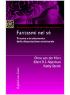 FANTASMI DEL SE' TRAUMA E TRATTAMENTO DELLA DISSOCIAZIONE STRUTTURALE