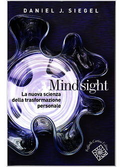 MINDSIGHT LA NUOVA SCIENZA DELLA TRASFORMAZIONE PERSONALE