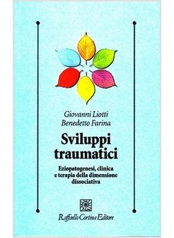 SVILUPPI TRAUMATICI. EZIOPATOGENESI, CLINICA E TERAPIA DELLA DIMENSIONE