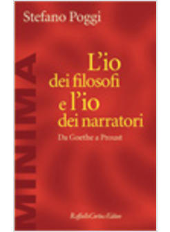 L'IO DEI FILOSOFI E L'IO DEI NARRATORI DA GOETHE A PROUST