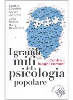 I GRANDI MITI DELLA PSICOLOGIA POPOLARE