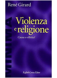 VIOLENZA E RELIGIONE. CAUSA O EFFETTO?