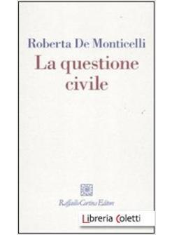 LA QUESTIONE CIVILE. SUL BUON USO DELL'INDIGNAZIONE