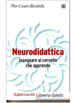 NEURODIDATTICA. INSEGNARE AL CERVELLO CHE APPRENDE