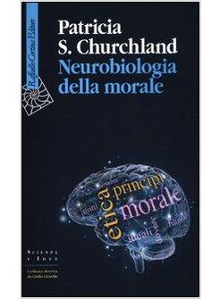 NEUROBIOLOGIA DELLA MORALE