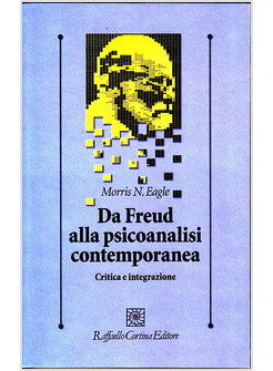 DA FREUD ALLA PSICOANALISI CONTEMPORANEA. CRITICA E INTEGRAZIONE